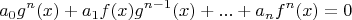$$
a_0g^n(x) + a_1 f(x) g^{n-1}(x) + ... + a_n f^n(x)=0
$$