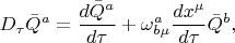 $$
D_{\tau} \bar{Q}^{a} = \frac{d \bar{Q}^{a}}{d \tau} + \omega^{a}_{b \mu} \frac{d x^{\mu}}{d \tau} \bar{Q}^{b},
$$