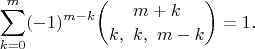 $$\sum_{k=0}^m (-1)^{m-k} \binom{m+k}{k,\ k,\ m-k} = 1.$$