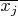 $\overline{x_j}$