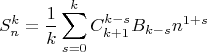 $$S_n^k=\frac{1}{k}\sum_{s=0}^k C_{k+1}^{k-s}B_{k-s}n^{1+s}$$