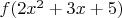 $f(2x^2+3x+5)$