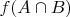 $f(A \cap B)$