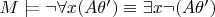 $M \models \neg \forall x (A \theta ') \equiv \exists x \neg (A \theta ')$ $M \models \neg \forall x (A \theta ') \equiv \exists x \neg (A \theta ')$