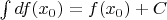 $\int df(x_0) = f(x_0) + C$