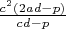 $\frac{c^2(2ad-p)}{cd-p}$