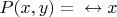 $P(x, y) = И \leftrightarrow x$