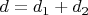 $d=d_1+d_2$