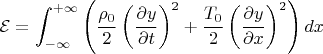 $$\mathcal{E} = \int_{-\infty}^{+\infty} \left( \frac{\rho_0}{2} \left(\frac{\partial y}{\partial t}\right)^2 + \frac{T_0}{2} \left(\frac{\partial y}{\partial x}\right)^2 \right) dx$$