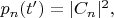 $p_n(t')=|C_n|^2,$