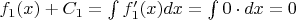 $f_1(x) + C_1 = \int f_1'(x)dx = \int 0 \cdot dx = 0$