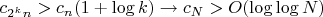 $c_{2^kn}>c_n(1+\log k)\to c_N>O(\log\log N)$