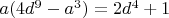 $a(4d^9 - a^3) = 2d^4+1$