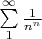 $\sum\limits_1^\infty {1\over n^n}$