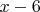 $x-6$