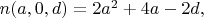 $n(a,0,d)=2a^2+4a-2d,$