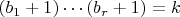 $ (b_1+1)\cdots(b_r+1) = k $ $ (b_1+1)\cdots(b_r+1) = k $