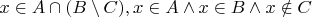 $x \in A \cap (B \setminus C), x \in A \wedge x \in B \wedge x \notin C$