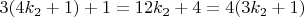 $3(4k_2 + 1)+1=12k_2+4=4(3k_2 + 1)$