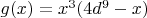 $g(x) = x^3(4d^9 - x)$