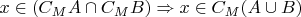 $x \in (C_M A \cap C_M B) \Rightarrow x \in C_M(A \cup B)$
