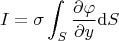 $$I=\sigma \int_S \dfrac{\partial \varphi}{\partial y} {\rm d}S$ $$I=\sigma \int_S \dfrac{\partial \varphi}{\partial y} {\rm d}S$
