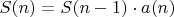 $S(n)=S(n-1) \cdot a(n)$