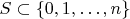 $S \subset \{0, 1, \dots, n\}$