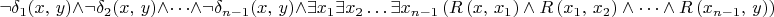 $\neg\delta_1(x,\,y)\wedge\neg\delta_2(x,\,y)\wedge\dots\wedge\neg\delta_{n-1}(x,\,y)\wedge\exists x_1\exists x_2\dots\exists x_{n-1}\left(R\left(x,\,x_1\right)\wedge R\left(x_1,\,x_2\right)\wedge\dots\wedge R\left(x_{n-1},\,y\right)\right)$