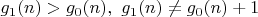 $g_1(n)>g_0(n), \ g_1(n)\not =g_0(n)+1$