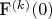 {{F^{(k)}}(0)}