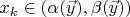$x_k\in(\alpha(\vec{y}),\beta(\vec{y}))$