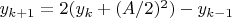 $y_{k+1}=2(y_k+(A/2)^2 )-y_{k-1}$ $y_{k+1}=2(y_k+(A/2)^2 )-y_{k-1}$