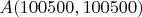 $A(100500, 100500)$