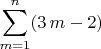 $\displaystyle \sum_{m=1}^{n}(3\,m-2)$