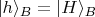 $|h\rangle_B=|H\rangle_B$