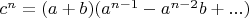 $c^n = (a + b)(a^{n-1} - a^{n-2}b + ... )$
