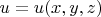 $u=u(x, y, z)$