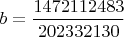 $b = \dfrac{1472112483}{202332130}$