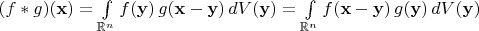 $(f*g)(\mathbf x)=\int\limits_{\mathbb{R}^n}f(\mathbf y)\,g(\mathbf x-\mathbf y)\,dV(\mathbf y) = \int\limits_{\mathbb{R}^n}f(\mathbf x-\mathbf y)\,g(\mathbf y)\,dV(\mathbf y)$