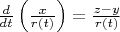 $\frac{d}{dt}\left(\frac{x}{r(t)}\right) = \frac{z - y}{r(t)}$