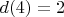 $d(4) = 2$