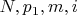 $N, p_1, m, i$
