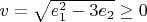 $v = \sqrt{e_1^2 - 3e_2} \ge 0$ $v = \sqrt{e_1^2 - 3e_2} \ge 0$