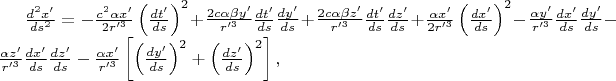$\frac{d^{2} x'}{ds^{2} }=-\frac{c^{2} \alpha x'}{2 r'^{3}} \left(\frac{dt'}{ds} \right)^{2} 
+\frac{2c\alpha \beta y'}{r'^{3}} \frac{dt'}{ds} \frac{dy'}{ds} +\frac{2c\alpha \beta z'}{r'^{3}} \frac{dt'}{ds} \frac{dz'}{ds}+\frac{\alpha x'}{2 r'^{3}} \left(\frac{dx'}{ds} \right)^{2}-\frac{\alpha y'}{r'^3}\frac{dx'}{ds}\frac{dy'}{ds} -\frac{\alpha z'}{ r'^{3}} \frac{dx'}{ds} \frac{dz'}{ds}-\frac{\alpha x'}{r'^{3}}\left[\left(\frac{dy'}{ds} \right)^{2} +\left(\frac{dz'}{ds} \right)^{2} \right],$
