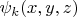 $\psi_k(x,y,z)$