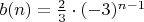 $b(n)=\frac{2}{3} \cdot (-3)^{n-1}$