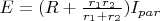 $E=(R+\frac{r_1r_2}{r_1+r_2})I_{par}$