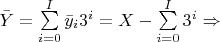 $\bar Y = \sum\limits_{i = 0}^I {{{\bar y}_i}{3^i}}  = X - \sum\limits_{i = 0}^I {{3^i}}  \Rightarrow $