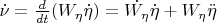 $\dot{\nu} = \frac{d}{dt}(W_\eta \dot{\eta})=\dot{W_\eta} \dot{\eta} + W_\eta \ddot{\eta}$
